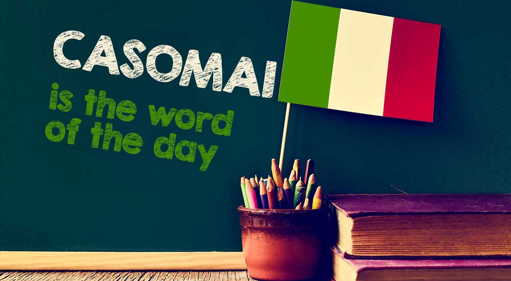 Casomai is the Word of the Day